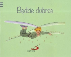 Pamiętam 3 Będzie dobrze - Antoine de Saint-Exupéry