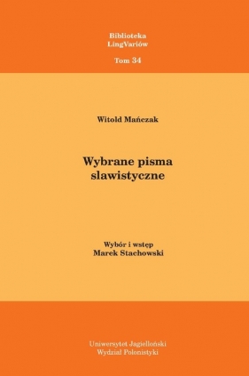 Wybrane pisma slawistyczne - Witold Mańczak, Marek Stachowski