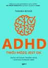 ADHD. Twój mózg jest OK. Zaufaj metodom trenerki ADHD i odzyskaj pewność Rosier Tamara