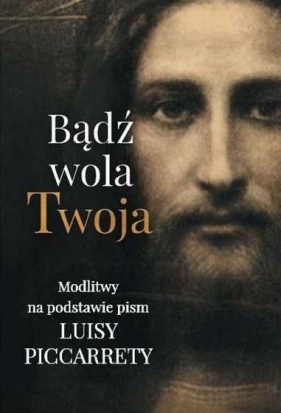 Bądź wola Twoja - Opracowanie zbiorowe