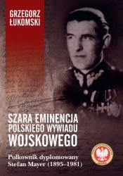 Szara eminencja polskiego wywiadu wojskowego - Łukomski Grzegorz
