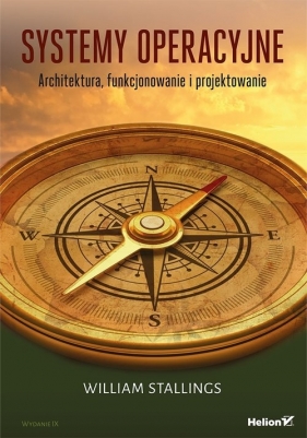 Systemy operacyjne. Architektura, funkcjonowanie i projektowanie - William Stallings