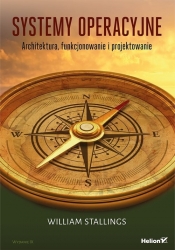 Systemy operacyjne. Architektura, funkcjonowanie i projektowanie - William Stallings