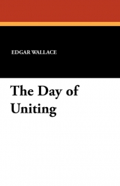 The Day of Uniting - Edgar Wallace