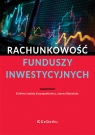 Rachunkowość funduszy inwestycyjnych Elżbieta Izabela Szczepankiewicz, Joanna Błażyńska