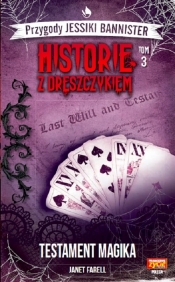 Przygody Jessiki Bannister. Historie z dreszczykiem. Tom 3. Testament magika