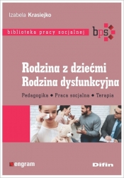 Rodzina z dziećmi Rodzina dysfunkcyjna - Izabela Krasiejko