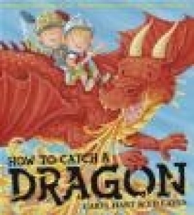 How To Catch a Dragon Caryl Hart