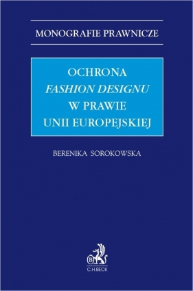 Ochrona fashion designu w prawie Unii Europejskiej - Sorokowska Berenika