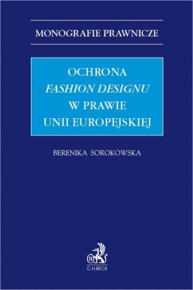 Ochrona fashion designu w prawie Unii Europejskiej - Berenika Sorokowska