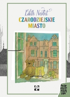 Czarodziejskie miasto - Edith Nesbit