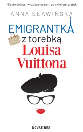 Emigrantka z torebką Louisa Vuittona - Sławińska Anna 