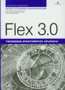 Flex 3.0 Tworzenie efektownych aplikacji Sanchez Juan, McIntosh Andy