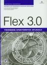 Flex 3.0 Tworzenie efektownych aplikacji Juan Sanchez, Andy McIntosh