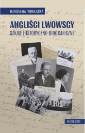 Angliści lwowscy. Szkice historyczno-biograficzne - Mirosława Podhajecka
