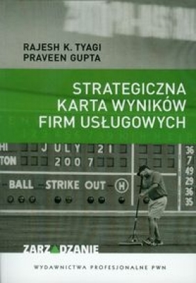 Strategiczna karta wyników firm usługowych - Rajesh K. Tyagi, Praveen Gupta