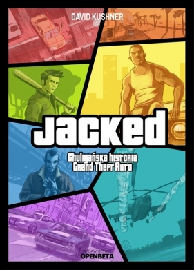 Jacked Chuligańska historia Grand Theft Auto / Openbeta - Kushner David