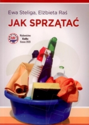 Jak sprzątać - E. Steliga, E. Raś