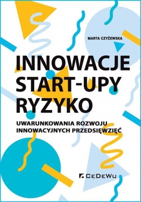 Innowacje - Start-upy - ryzyko - Czyżewska Marta