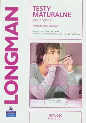 Testy maturalne język angielski poziom podstawowy 2012 - Raczyńska Regina, Hastings Bob