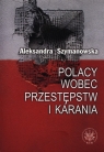 Polacy wobec przestępstw i karania  Szymanowska Aleksandra