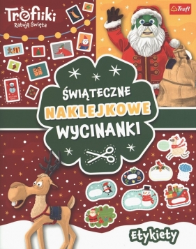 Etykiety. Trefliki ratują święta. Świąteczne naklejkowe wycinanki - Opracowanie zbiorowe