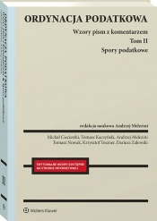 Ordynacja podatkowa. Tom II Spory podatkowe. Wzory pism z komentarzem - Opracowanie zbiorowe