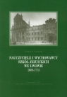 Nauczyciele i wychowawcy szkół jezuickich we Lwowie 1608-1773 Łuszczak Grzegorz