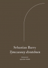 Tymczasowy dżentelmen Sebastian Barry