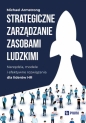 Strategiczne zarządzanie zasobami ludzkimi. Narzędzia, modele i efektywne rozwiązania dla liderów HR - Michael Armstrong