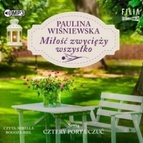 Cztery pory uczuć T. 2 Miłość zwycięży..audiobook - Wiśniewska Paulina