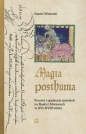 Magia posthuma. Procesy i egzekucje zmarłych na Śląsku i Morawach w XVI-XVIII wieku - Daniel Wojtucki
