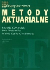 Metody Aktuarialne - Kowalczyk Patrycja, Poprawska Ewa, Ronka-Chmielowiec Wanda