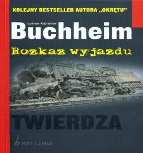 Rozkaz wyjazdu - Buchheim Lothar-Gunther