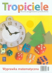 Tropiciele Roczne przygotowanie przedszkolne Wyprawka matematyczna