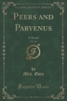 Peers and Parvenus, Vol. 2 of 3 A Novel (Classic Reprint) Gore Mrs.