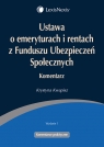 Ustawa o emeryturach i rentach z Funduszu Ubezpieczeń Społecznych Komentarz Kwapisz Krystyna