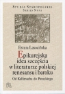 Epikurejska idea szczęścia w literaturze polskiej renesansu i baroku Od Lasocińska Estera