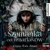 Szamanka od umarlaków - Martyna Raduchowska