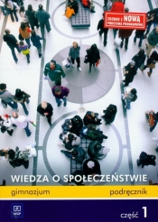 Wiedza o społeczeństwie Gimnazjum podręcznik część 1