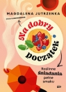 Na dobry początek. Roślinne śniadania pełne smaku Jutrzenka Magdalena