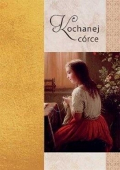 Kochanej córce. Złota seria - Opracowanie zbiorowe