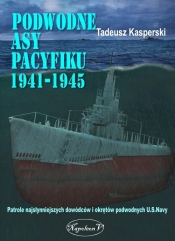 Podwodne asy Pacyfiku 1941-1945 - Kasperski Tadeusz