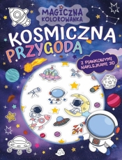 Magiczna kolorowanka. Kosmiczna przygoda - Opracowanie zbiorowe