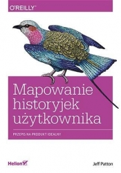 Mapowanie historyjek użytkownika Przepis na produkt idealny - Jeff Patton