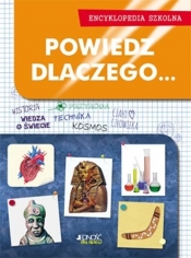 Powiedz dlaczego... Encyklopedia szkolna - <br />