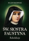 Rekolekcje Św. Siostra Faustyna Machniak Jan