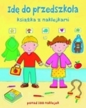 Idę do przedszkola Książka z naklejkami - Felicity Brooks