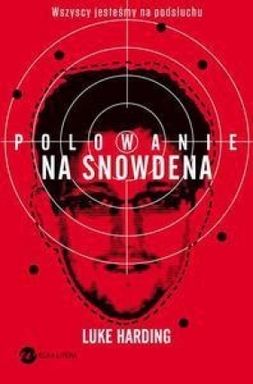 Polowanie na Snowdena - Luke Harding
