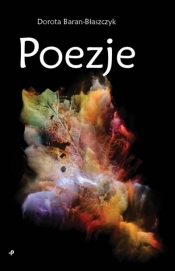 Poezje - Baran-Błaszczyk Dorota